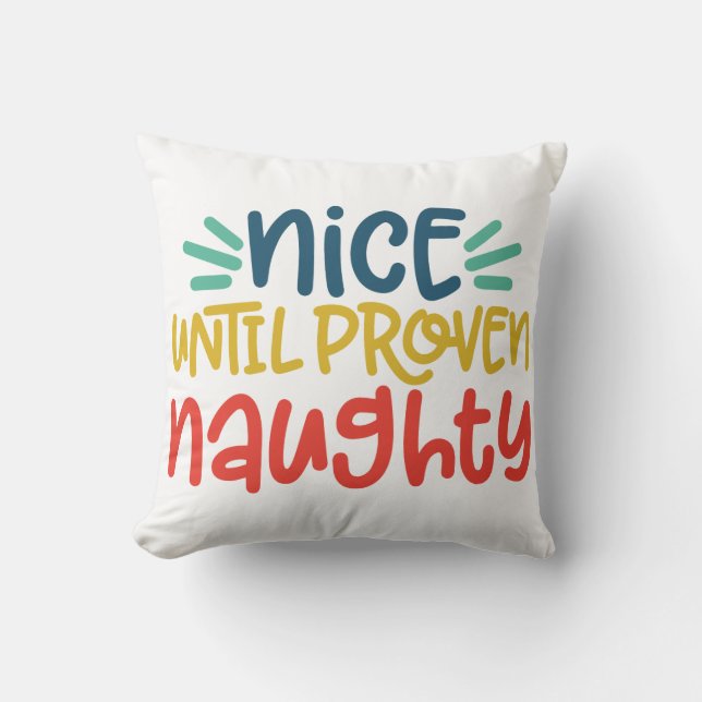 Naughty ‘Til Proven Nice Christmas Pillow – Funny  (Front)