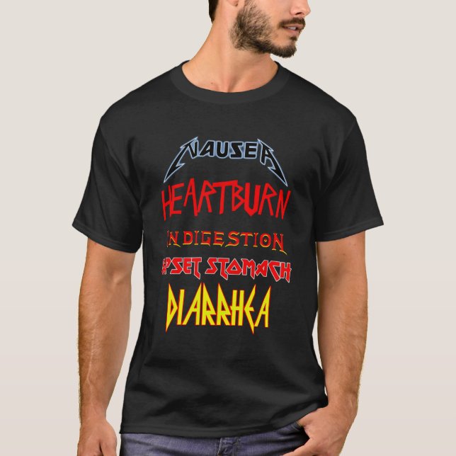 Nausea Heburn Indigestion Upset Stomach Diarrhoea T-Shirt (Front)