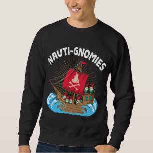 Nauti Gnomies Sailing Nordic Pirate Gnomes Sweatshirt