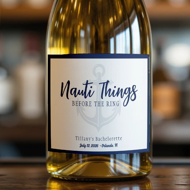 Nauti Things Before the Ring Anchor Bachelorette Sparkling Wine Label (Creator Uploaded)