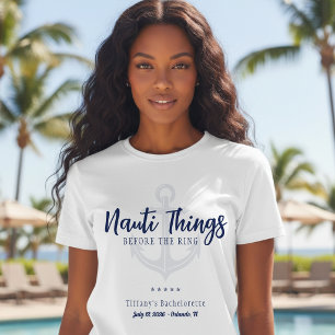 Nauti Things Before the Ring Anchor Bachelorette T-Shirt