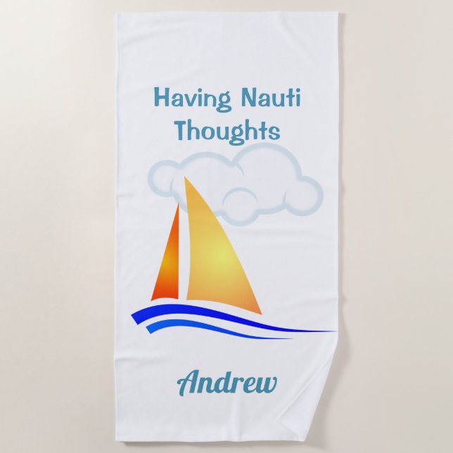 Nauti Thoughts Nautical Sailboat Beach Towel (Front)