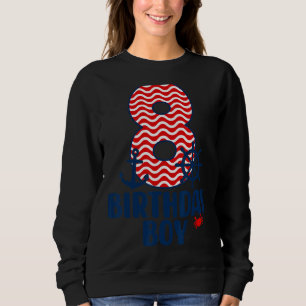 Nautical 8th Birthday Boy Sailors 8 Year Old B Day Sweatshirt