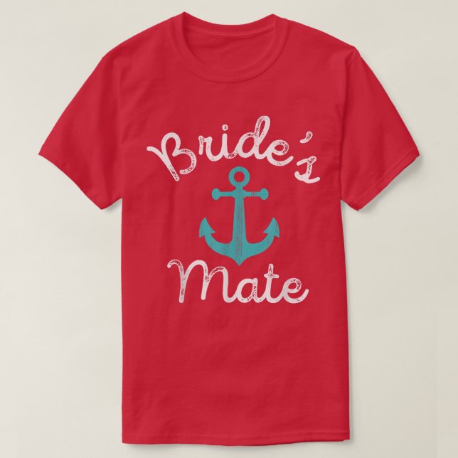 Nautical Bachelorette Party Gift  Ship Anchor Brid T-Shirt (Design Front)