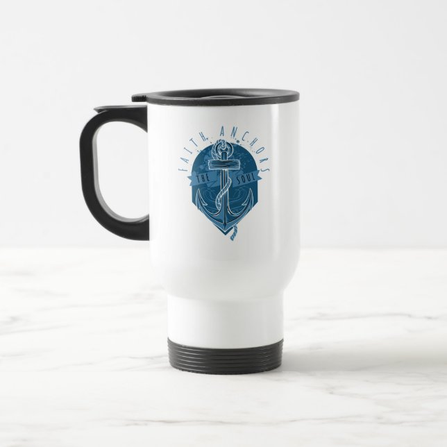Nautical Faith Anchors the Soul Travel Mug (Left)