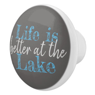 nautical fun LIFE IS BETTER AT THE LAKE Ceramic Knob