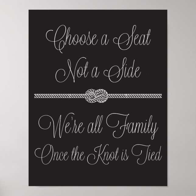 Nautical Knot Choose a Seat Not Side Wedding Sign (Front)