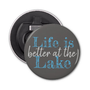 nautical LIFE IS BETTER AT THE LAKE Bottle Opener