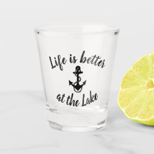 Nautical LIFE IS BETTER AT THE LAKE Shot Glass