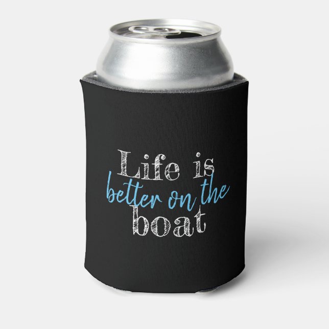 nautical LIFE IS BETTER ON THE BOAT | Can Cooler (Can Back)
