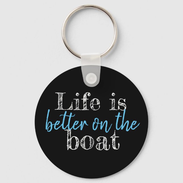 nautical LIFE IS BETTER ON THE BOAT lettering Key Ring (Front)