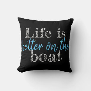 nautical LIFE IS BETTER ON THE BOAT - two-sided Cushion