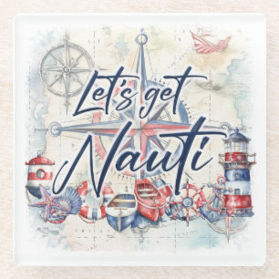 Nautical Lighthouse Boat "Let's Get Nauti"  Glass Coaster