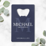 Nautical Navy Blue Personalised Groomsmen<br><div class="desc">Add a personal touch to your wedding with personalised groomsmen credit card bottle opener. This bottle opener features personalised groomsman's name with title and wedding date in white and monogram in light navy blue as background, in classic serif font style, on navy blue background. Also perfect for best man, father...</div>