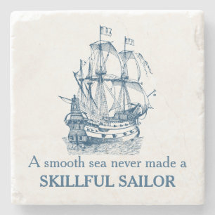 Nautical quote A smooth sea never made coaster