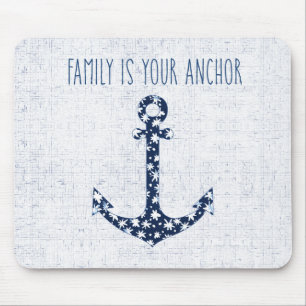 Nautical Quote   Family Is Your Anchor Mouse Mat