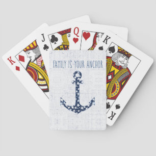 Nautical Quote   Family Is Your Anchor Playing Cards