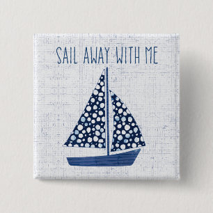 Nautical Quote Sail Away With Me 15 Cm Square Badge