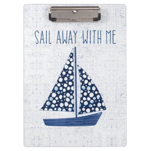 Nautical Quote   Sail Away With Me Clipboard