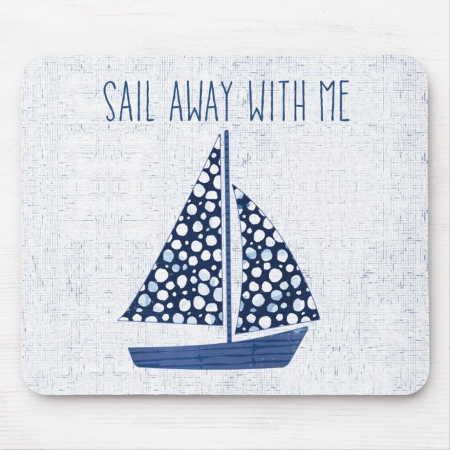 Nautical Quote | Sail Away With Me Mouse Mat (Front)