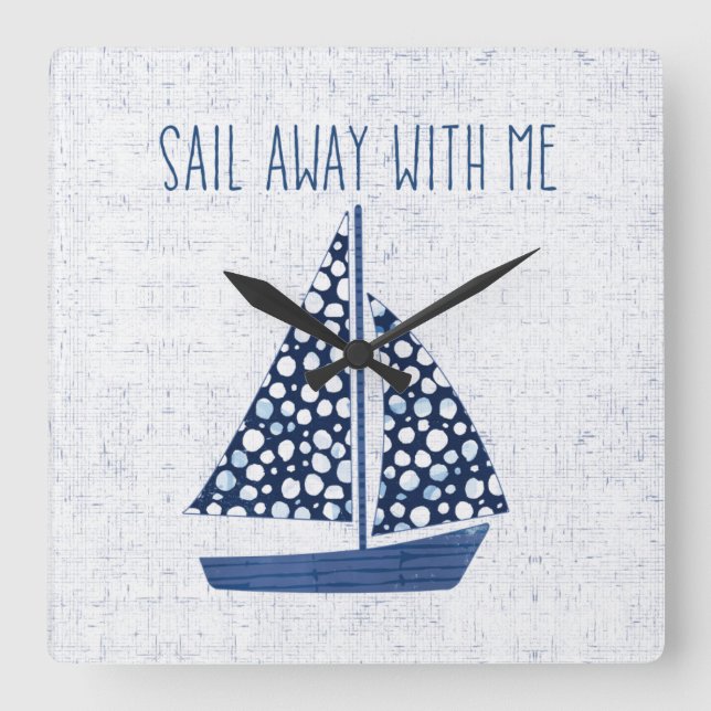 Nautical Quote | Sail Away With Me Square Wall Clock (Front)