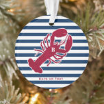 Nautical Red Lobster Monogram Striped Christmas Ornament<br><div class="desc">A Red Lobster with your monogram or text set on a navy blue and white striped background.  A perfect design for a nautical Christmas at your beach house or for anyone who loves the ocean. Click on the Colorfulgalshop logo below for more fun nautical designs.</div>