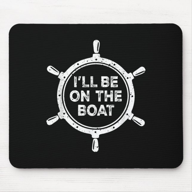 Nautical Steering Wheel St Ill Be On The Boat  Mouse Mat (Front)