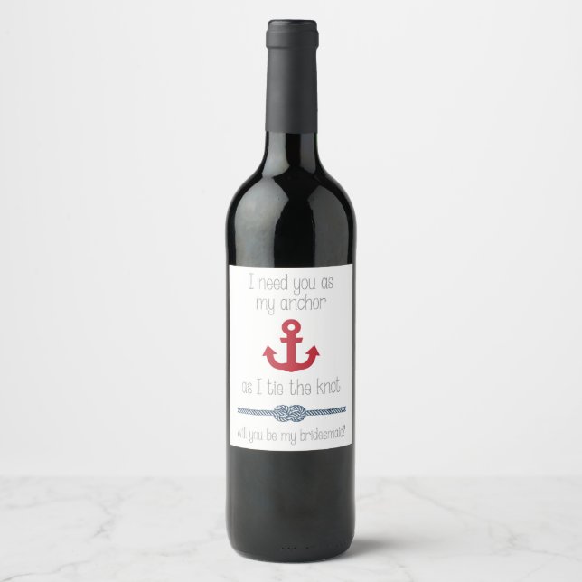 Nautical Will You Be My Bridesmaid Anchor Wine Label (Front)