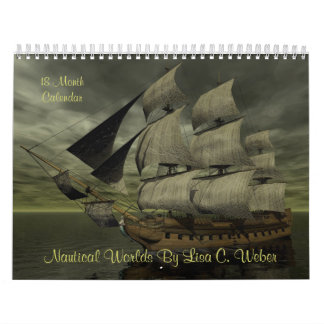 Nautical Worlds By Lisa C. Weber- 18 Month, Ships Calendar