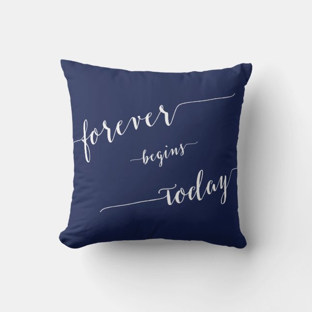 Navy Blue Forever Begins Today Wedding Pillows (Front)