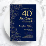 Navy Blue Gold Floral 40th Birthday Party Invitation<br><div class="desc">Navy Blue Gold Floral 40th Birthday Party Invitation. Minimalist modern design featuring botanical outline drawings accents,  faux gold foil and typography script font. Simple trendy invite card perfect for a stylish female bday celebration. Can be customised to any age. Printed Zazzle invitations or instant download digital printable template.</div>