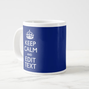 Navy Blue Keep Calm And Have Your Text Large Coffee Mug