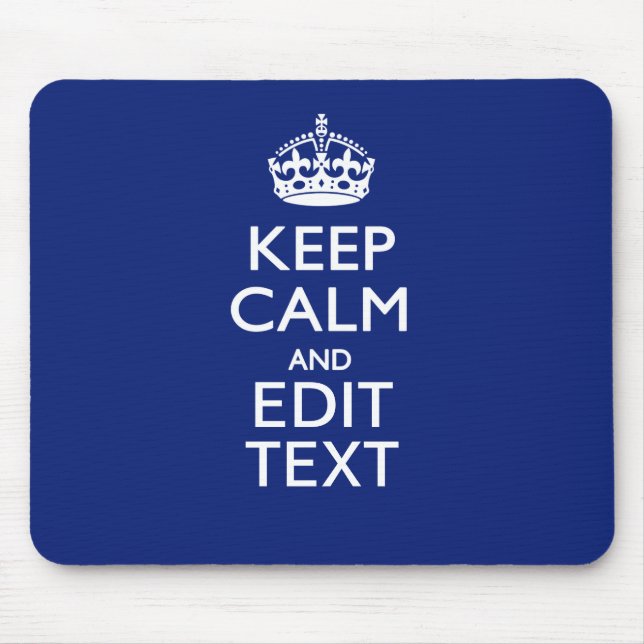 Navy Blue Keep Calm And Have Your Text Mouse Mat (Front)