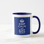 Navy Blue Keep Calm And Have Your Text Mug<br><div class="desc">Your personalised Keep Calm saying on a classy navy blue decor. A personalised Keep Calm style saying on a one of a kind gift. Humourous or whimsical try on your creative words on two editable lines of text. Remember to use CAPITAL letters for best results. Embroidery designs are available in...</div>