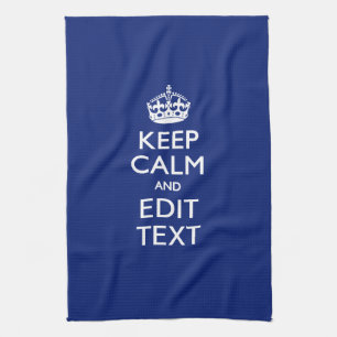 Navy Blue Keep Calm And Have Your Text Tea Towel