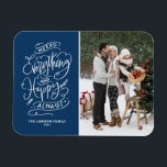 Navy Blue Merry Everything and Happy Always Photo Magnet<br><div class="desc">Merry everything,  and happy always! Send warm holiday greetings to family and friends with this customisable holiday photo magnet. It features festive modern calligraphy. Personalise this photo holiday magnet by adding your details. This modern holiday photo magnet is available on other cardstock.</div>