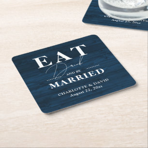 Navy Blue Rustic Eat Drink and Be Married Wedding Square Paper Coaster