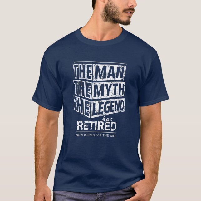 Navy The Man The Myth The Legend Has Retired T-Shi T-Shirt (Front)