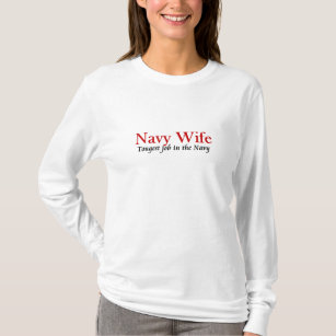 Navy Wife - Toughest Job T-Shirt