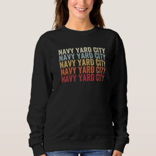 Navy Yard City Washington Navy Yard City WA Retro Sweatshirt