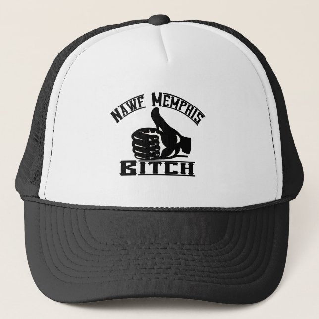 Nawf (North) Memphis B**** Trucker Hat (Front)