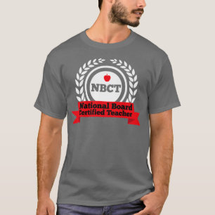 NBCT National Board Certified Teacher Appreciation T-Shirt
