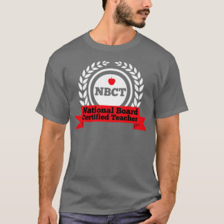 NBCT National Board Certified Teacher Appreciation T-Shirt