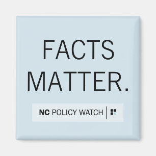 NC Policy Watch: Facts Matter Magnet