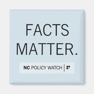 NC Policy Watch: Facts Matter | Magnet