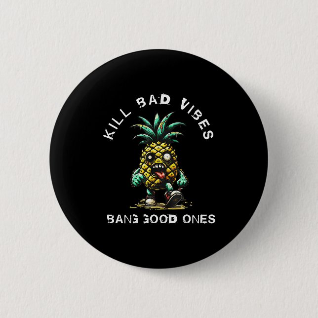 Ne Kill Bad Vibes Bang Good Ones  6 Cm Round Badge (Front)