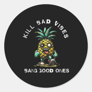 Ne Kill Bad Vibes Bang Good Ones Classic Round Sticker
