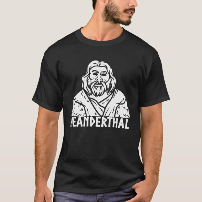Neanderthal  Evolution Biology Pre History Anthrop T-Shirt (Front)