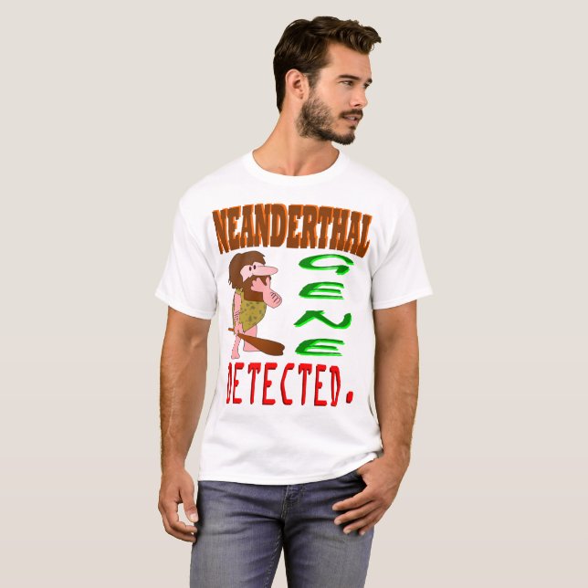 Neanderthal Gene Detected T-Shirt (Front Full)
