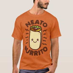 Neato Burrito Lover Cute Kawaii Funny Saying Food T-Shirt